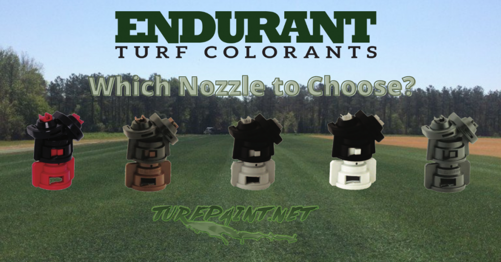 Choose the best nozzle for Endurant turf colorant application