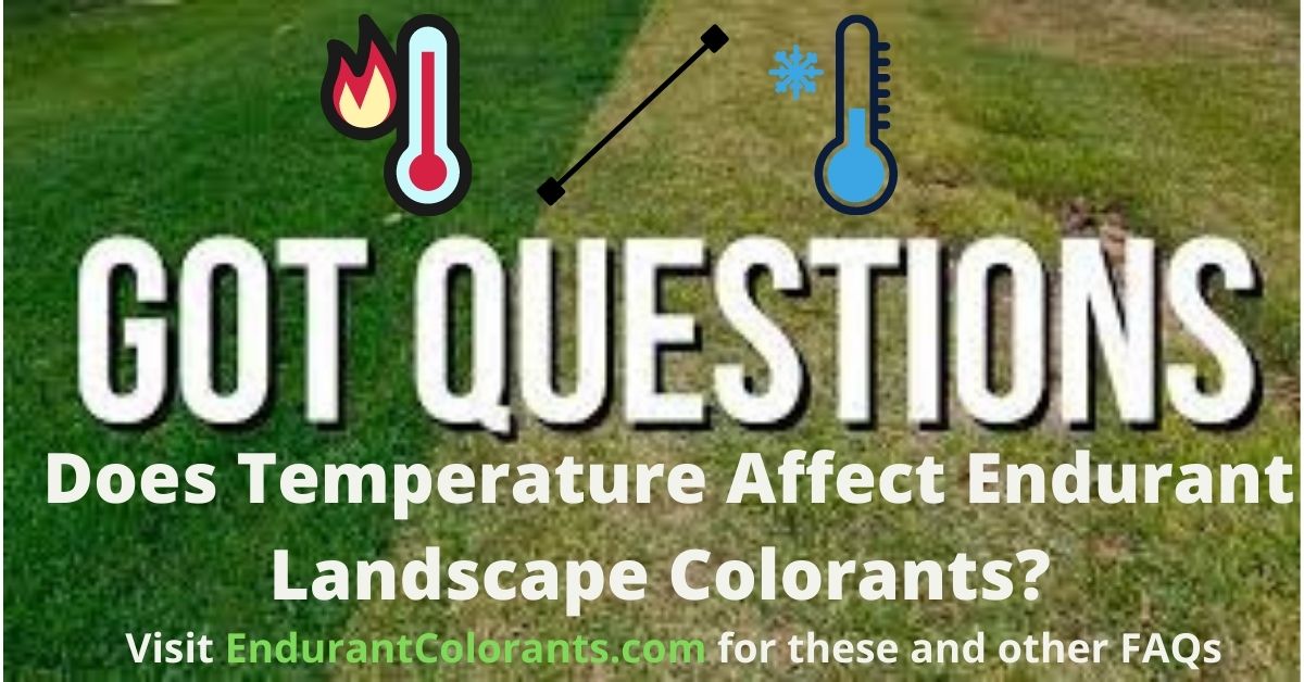Does Temperature Affect Endurant Turf Paint? Endurant Colorants